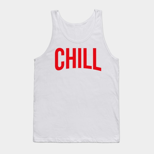 and Chill Tank Top by ijoshthereforeiam